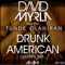 Drunk American (feat. Tunde Olaniran) - David Myrla lyrics