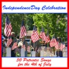 Independence Day Celebration: 30 Patriotic Songs for the 4th of July