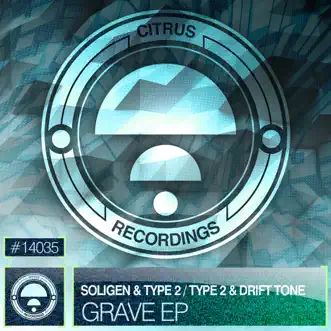 Grave Ep - Single by Soligen, Type2 & Drift Tone album reviews, ratings, credits