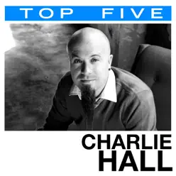 Top 5: Charlie Hall - EP - Charlie Hall