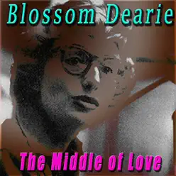 The Middle of Love - Blossom Dearie