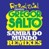 Samba Do Mundo (Fatboy Slim Presents Gregor Salto) (Olav Basoski Remix) Samba Do Mundo (Fatboy Slim Presents Gregor Salto) (Olav Basoski Remix)