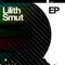 Smut - Lilith lyrics