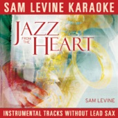 Sam Levine Karaoke - Jazz from the Heart (Instrumental Tracks Without Lead Sax) artwork
