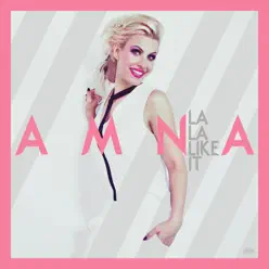 La La Like It - Amna La La Like It - Amna