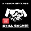 A Touch of Class Still Sucks artwork