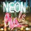 Neon Girls - Single album lyrics, reviews, download