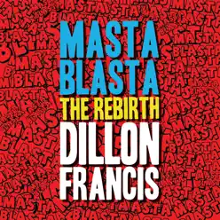 Masta Blasta (The Rebirth) - Single - Dillon Francis