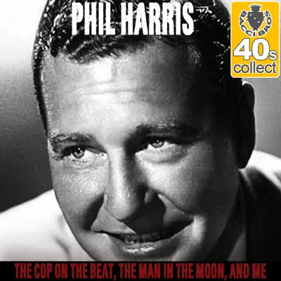 The Cop On the Beat, The Man in the Moon, And Me (Remastered) - Single - Phil Harris