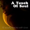 A Touch of Soul (15 Soulful Tracks with Love), 2013