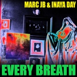 Marc JB & Inaya Day - Every Breath (Director's Cut Classic Club Mix)