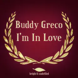 I'm in Love - Buddy Greco I'm in Love - Buddy Greco