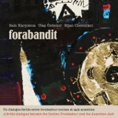 Forabandit (Un dialogue fertile entre troubadour occitan et asik anatolien) [feat. Sam Karpienia, Ulas Özdemir & Bijan Chemirani] artwork