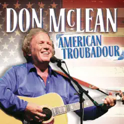 Don Mclean - American Troubadour - Don McLean