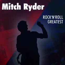 Rock'n'Roll Greatest - Mitch Ryder