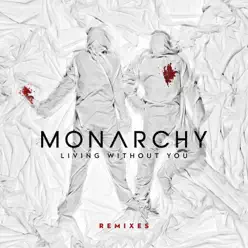Living Without You (Remixes) - Monarchy