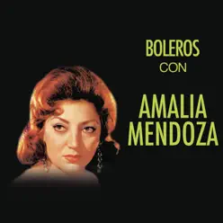 Boleros Con Amalia Mendoza - Amalia Mendoza