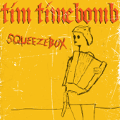 Squeezebox - Tim Timebomb