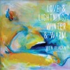 Love & Lightning, Winter & Warm