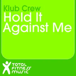 Hold It Against Me - Single by Klub Crew album reviews, ratings, credits