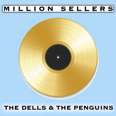 Million Sellers the Dells & the Penguins - The Penguins