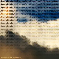 No Pienso Otra Cosa Que En Volverte a Ver - Single - Aser y Boris