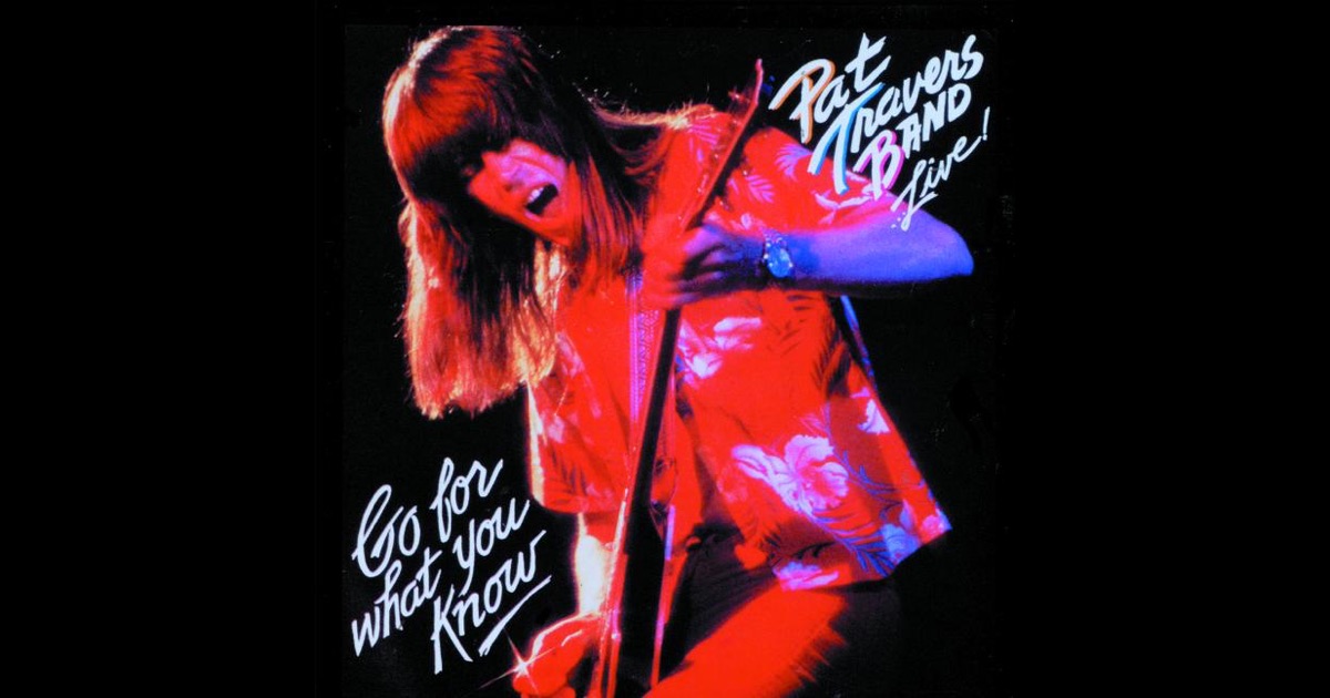 Pat Travers Band - Live ! Go For What You Know Pat Travers Band - Live ! Go For What You Know