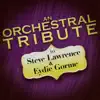 An Orchestral Tribute to Steve Lawrence & Eydie Gorme album lyrics, reviews, download