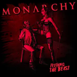 Feeding the Beast - Monarchy Feeding the Beast - Monarchy