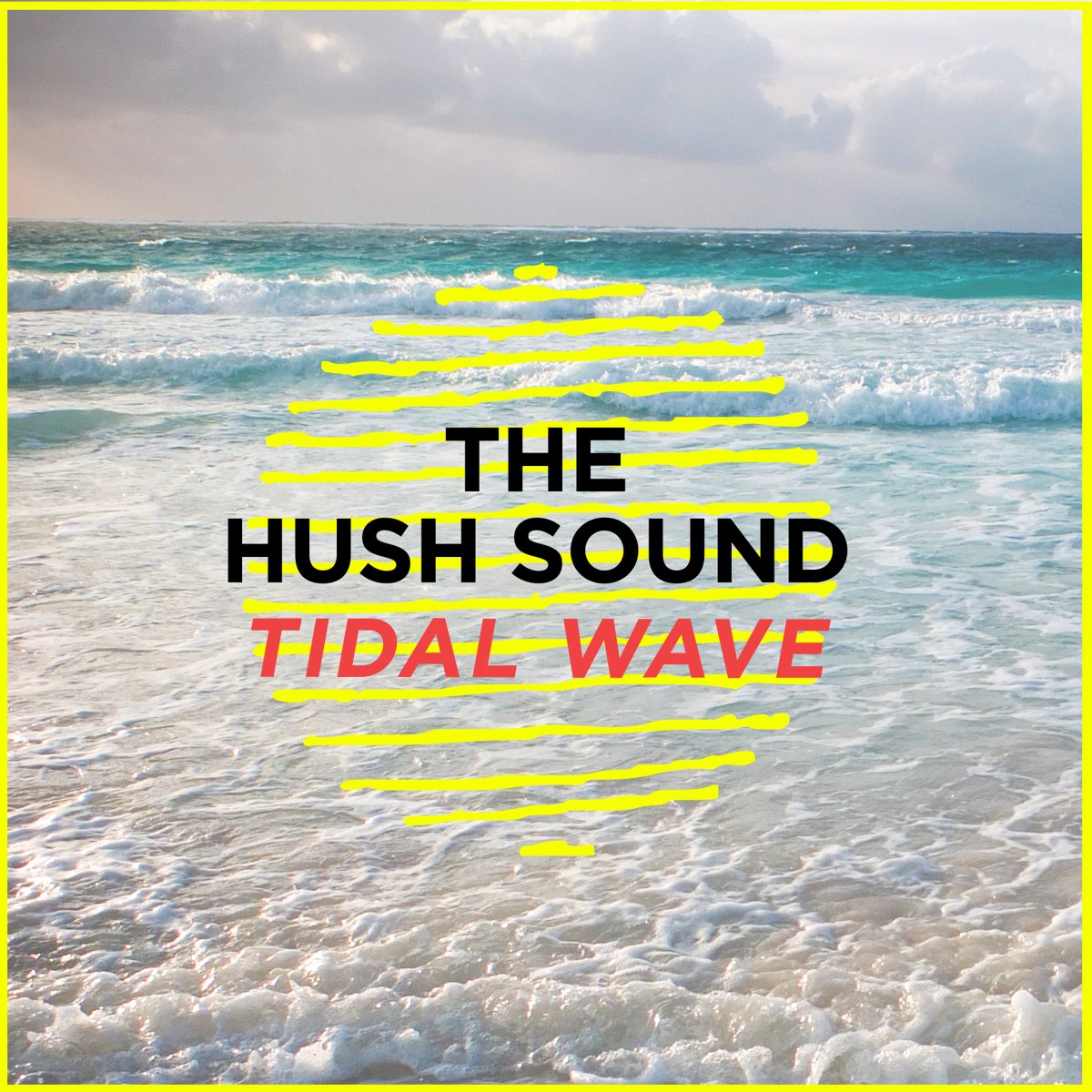 Tidal wave music. Tidal Wave mp3. Hush Sound - don't Wake.