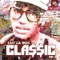 Classic (Superstyle Deluxe Remix) - Cut La Roc lyrics