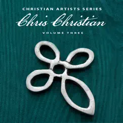 Christian Artists Series: Chris Christian, Vol. 3 by Chris Christian album reviews, ratings, credits