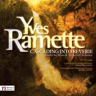 Ramette: Cascading Into Reverie by Eric Himy, Vladimir Valek, Czech Radio Symphony Orchestra, Netherlands Radio Philharmonic Orchestra & Jan Stulen album reviews, ratings, credits