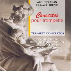 Aroutiounian, Hummel & Jolivet: Concertos pour trompette by Orchestre Philharmonique des Pays de la Loire, Marc Soustrot & Bernard Soustrot album reviews, ratings, credits