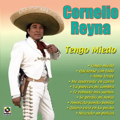 Tengo Miedo - Cornelio Reyna Tengo Miedo - Cornelio Reyna