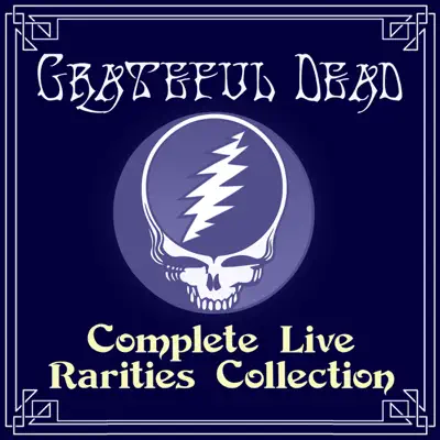 Complete Live Rarities Collection - Grateful Dead