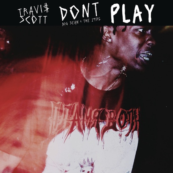 Cover artwork for Don't Play (feat. The 1975 & Big Sean)