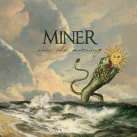 Miner - Into the Morning (Bonus Track Edition) artwork