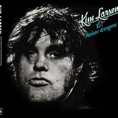 Kim Larsen & Yankee Drengene (Remastret) - Kim Larsen Kim Larsen & Yankee Drengene (Remastret) - Kim Larsen
