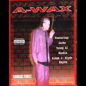 Savage Timez by A-Wax album reviews, ratings, credits