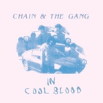 Chain & The Gang - Certain Kinds of Trash