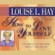 Louise L. Hay - How to Love Yourself