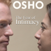 The Fear of Intimacy (Osho Talks, Live) - Osho