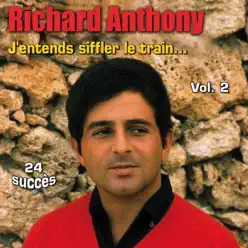 J'entends siffler le train, vol. 2 - Richard Anthony