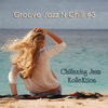 Groove Jazz N Chill #3