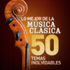 Lo Mejor de la Música Clásica - 50 Temas Inolvidables (Remastered) - Varios Artistas