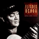 Eliades Ochoa - Estoy Como Nunca