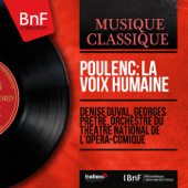 Poulenc: La voix humaine (First Recording, Mono Version) - Denise Duval, Georges Prêtre & Orchestre du Théâtre National de l'Opéra-Comique