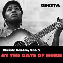 Classic Odetta, Vol. 5: At the Gate of Horn - Odetta