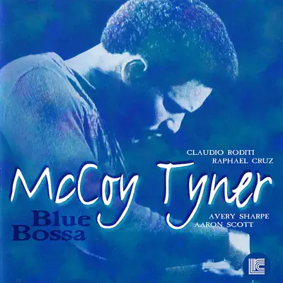 Blue Bossa (feat. Claudio Roditi, Raphael Cruz, Avery Sharpe & Aaron Scott) - McCoy Tyner